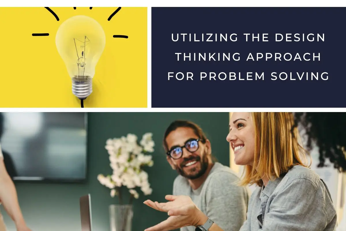 Utilizing the Design Thinking Approach for Problem Solving